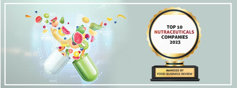 Top 10 Nutraceuticals Companies - 2023
